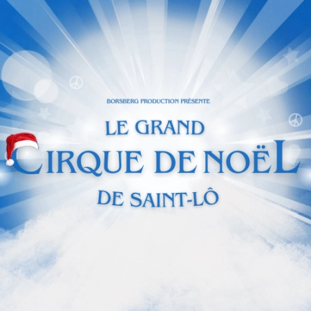 Le grand cirque de Noël de Saint-Lô