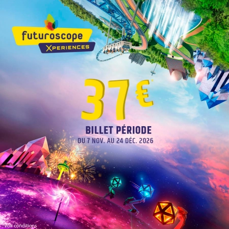 Billet période Futuroscope Xperiences Billet période Futuroscope Xperiences