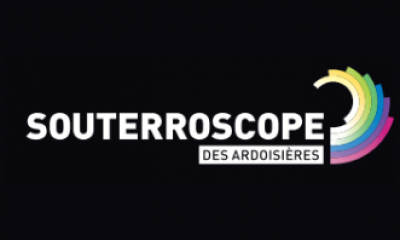 LE SOUTERROSCOPE DES ARDOISIÈRES